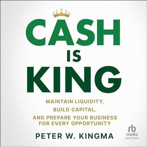 Cash Is King Audiolibro Por Peter W. Kingma arte de portada