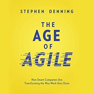 The Age of Agile Audiobook By Stephen Denning cover art