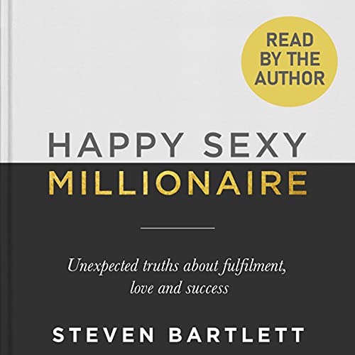 Happy Sexy Millionaire Audiolivro Por Steven Bartlett capa