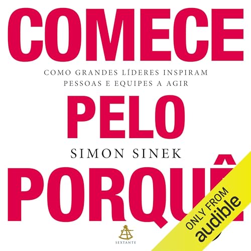 Comece pelo porquê Audiolivro Por Simon Sinek capa