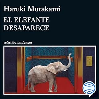 El elefante desaparece Audiobook By Haruki Murakami, Yoko Ogihara - traductor, Fernando Cordobés - traductor cover art