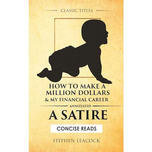 How to Make A Million Dollars & My Financial Career (Annotated) Audiolibro Por Stephen Leacock arte de portada