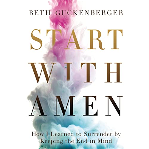 Start with Amen Audiobook By Beth Guckenberger cover art