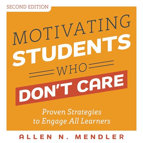 Motivating Students Who Don't Care (Second Edition) cover art