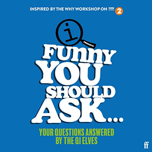 Funny You Should Ask... Audiolibro Por The QI Elves, James Harkin, Anne Miller, James Rawson arte de portada