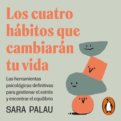 Los cuatro hábitos que cambiarán tu vida [The Four Habits That Will Change Your Life] cover art