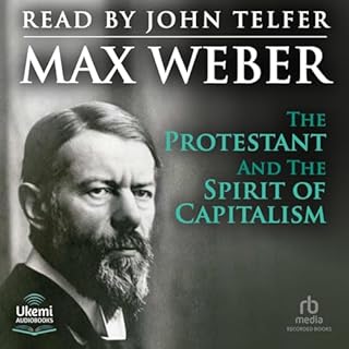 The Protestant Ethic and the Spirit of Capitalism Audiobook By Max Weber cover art