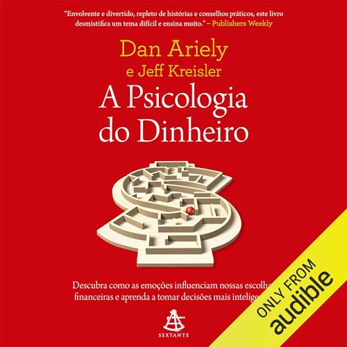 A psicologia do dinheiro Audiolivro Por Dan Ariely, Jeff Kreisler capa