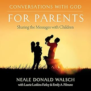 Conversations with God for Parents Audiolibro Por Neale Donald Walsch, Laurie Lankins Farley, Emily A. Filmore arte de portad