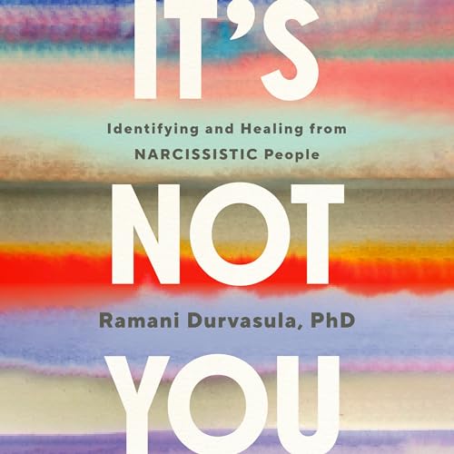 It's Not You By Ramani Durvasula PhD