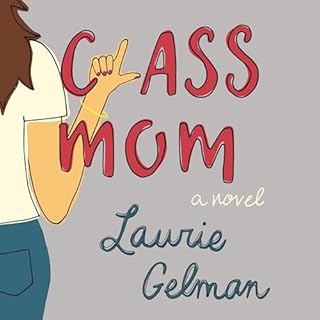 Class Mom Audiobook By Laurie Gelman cover art