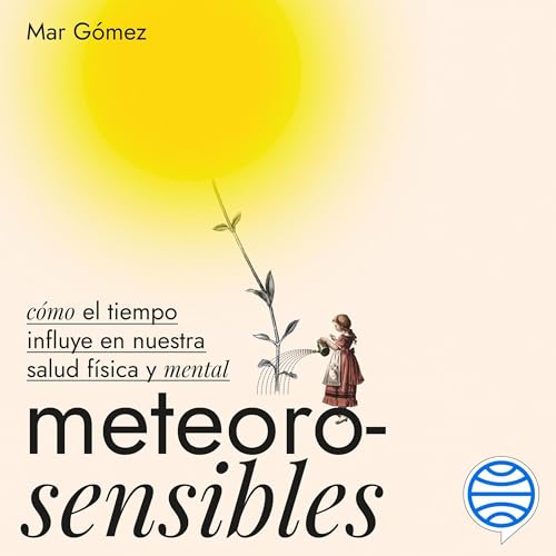 Meteorosensibles Audiobook By Mar Gómez cover art