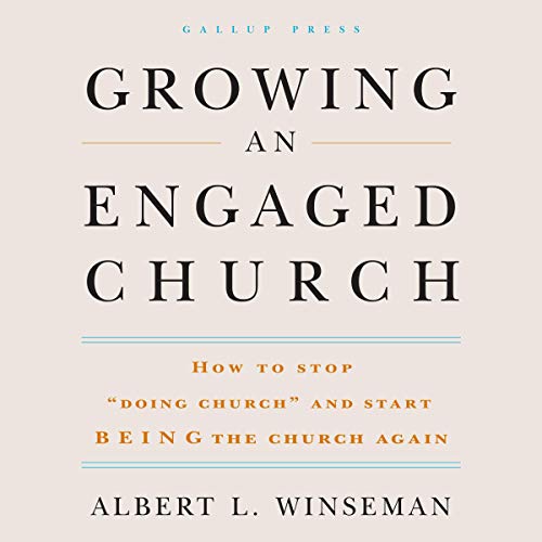 Growing an Engaged Church Audiobook By Albert L. Winseman cover art