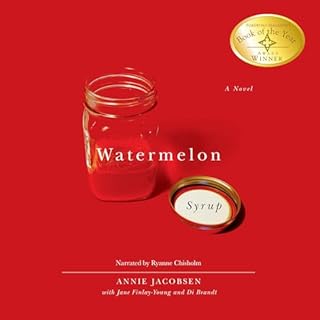 Watermelon Syrup Audiolibro Por Annie Jacobsen, Jane Finlay-Young, Di Brandt arte de portada