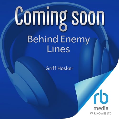 Behind Enemy Lines Audiobook By Griff Hosker cover art