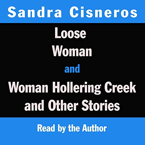 Loose Woman & Woman Hollering Creek and Other Stories Audiobook By Sandra Cisneros cover art