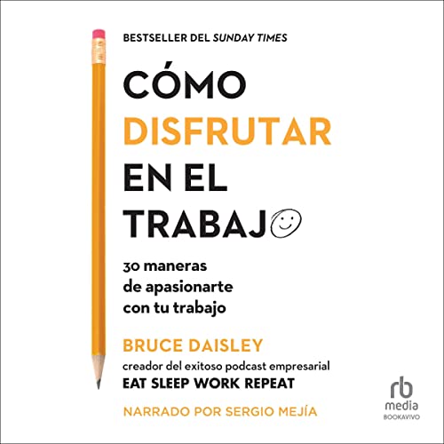 Cómo disfrutar en el trabajo [The Joy of Work] Audiobook By Bruce Daisley cover art