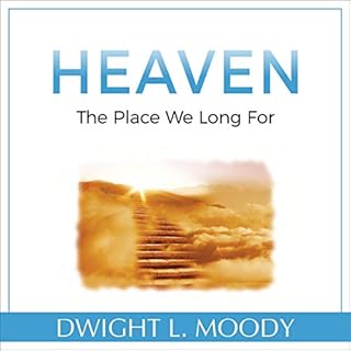 Heaven: The Place We Long For Audiobook By Dwight Moody cover art