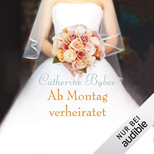 Ab Montag verheiratet Audiolivro Por Catherine Bybee capa