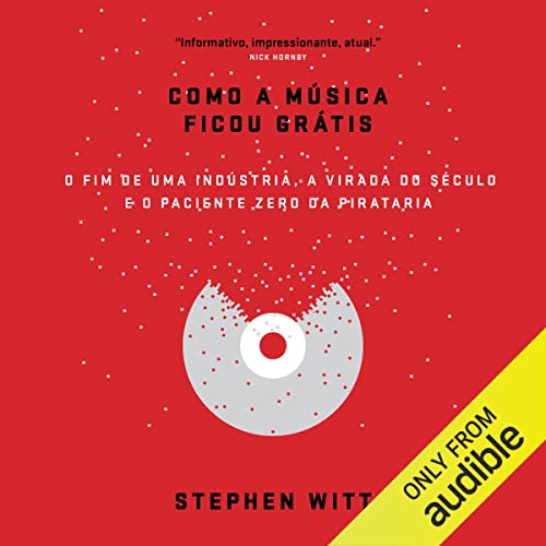 Como a música ficou grátis Audiobook By Stephen Witt, Andrea Gottlieb de Castro Neves - tradução 