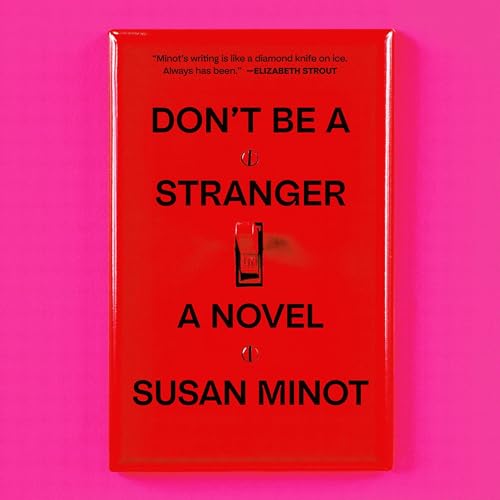 Don't Be a Stranger Audiobook By Susan Minot cover art