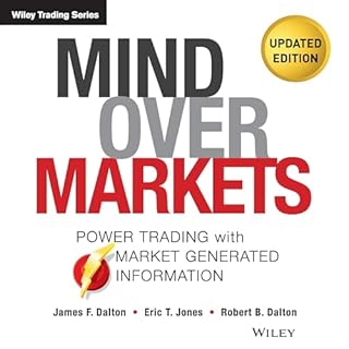 Mind over Markets (Updated Edition) Audiolibro Por James F. Dalton, Eric T. Jones, Robert B. Dalton arte de portada