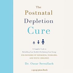 The Postnatal Depletion Cure Audiobook By Oscar Serrallach cover art