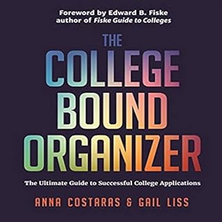 The College Bound Organizer: The Ultimate Guide to Successful College Applications Audiobook By Anna Costaras, Gail Liss cove