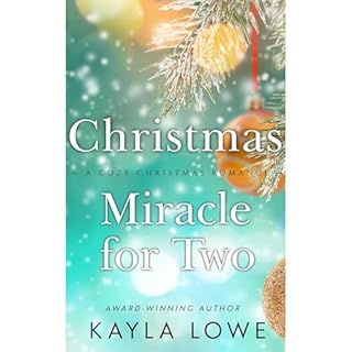 Christmas Miracle for Two Audiobook By Kayla Lowe cover art