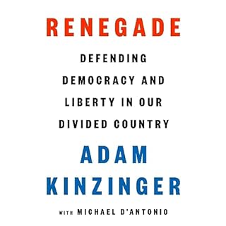 Renegade Audiobook By Adam Kinzinger, Michael D'Antonio - contributor cover art