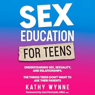 Sex Education for Teens Audiobook By Kathy Wynne cover art