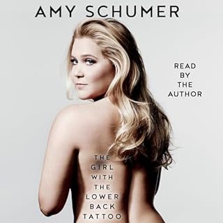 The Girl with the Lower Back Tattoo Audiobook By Amy Schumer cover art