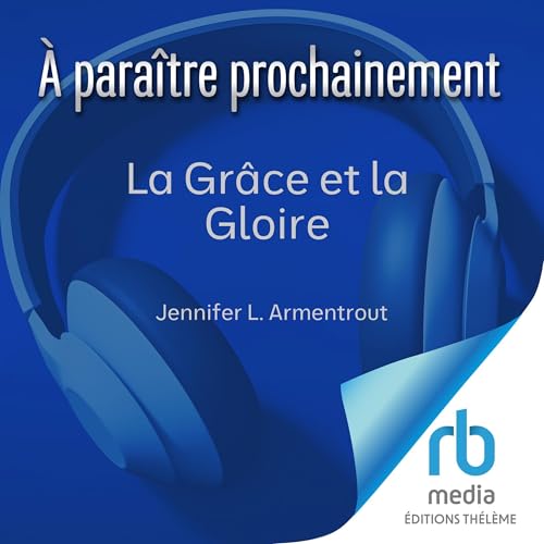 La Grâce et la Gloire [Grace and Glory] Audiolivro Por Jennifer L. Armentrout capa