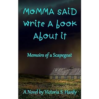 Momma Said Write a Book About It Audiobook By Victoria S. Hardy cover art