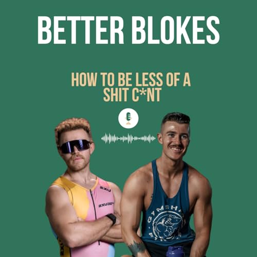 Better Blokes Podcast Podcast By Robert McDonald cover art