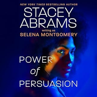 Power of Persuasion Audiobook By Stacey Abrams, Selena Montgomery cover art