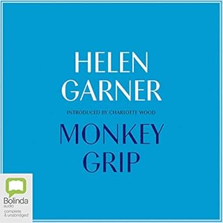 Monkey Grip Audiobook By Helen Garner cover art