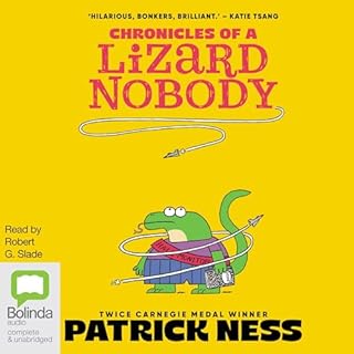 Chronicles of a Lizard Nobody Audiobook By Patrick Ness cover art