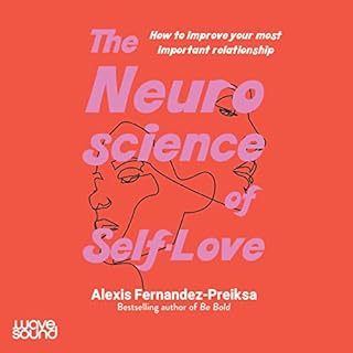 The Neuroscience of Self-Love Audiolibro Por Alexis Fernandez-Preiksa arte de portada