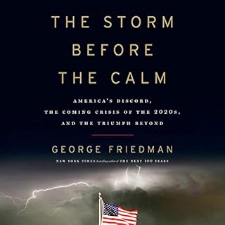 The Storm Before the Calm Audiobook By George Friedman cover art