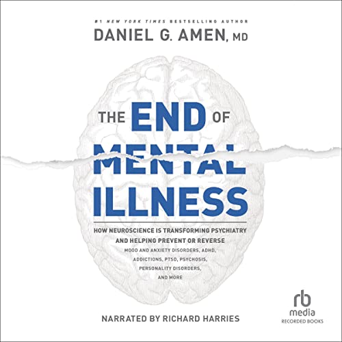 The End of Mental Illness Audiolibro Por Daniel G. Amen arte de portada