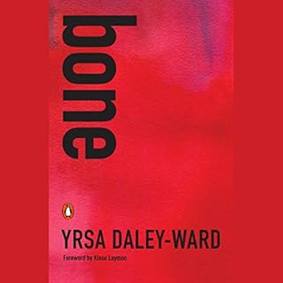 Bone Audiolibro Por Yrsa Daley-Ward, Kiese Laymon - foreword arte de portada