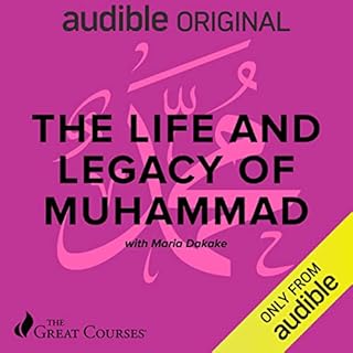 The Life and Legacy of Muhammad Audiobook By Maria Dakake, The Great Courses cover art