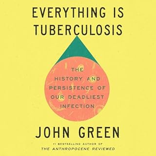 Everything Is Tuberculosis Audiobook By John Green cover art