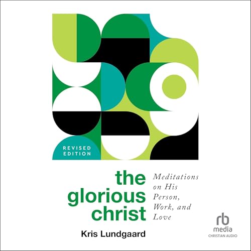 The Glorious Christ Audiolivro Por Kris Lundgaard capa