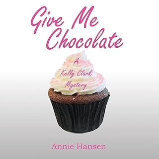 Give Me Chocolate Audiobook By Annie Hansen cover art