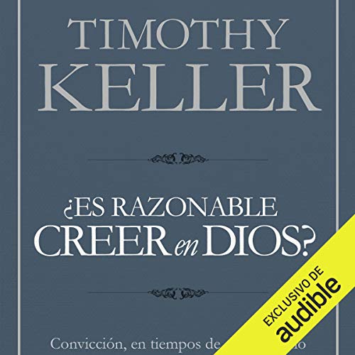 Es razonable creer en Dios? [Is It Reasonable to Believe in God?] Audiobook By Timothy Keller cover art