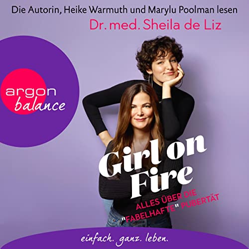 Girl on Fire - Alles über die "fabelhafte" Pubertät Audiobook By Dr. med. Sheila de Liz cover art