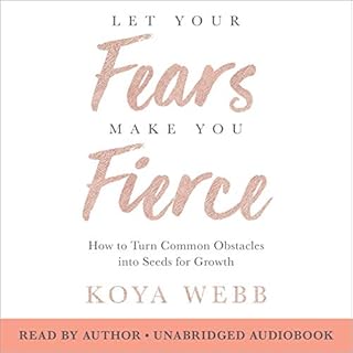 Let Your Fears Make You Fierce Audiolibro Por Koya Webb arte de portada