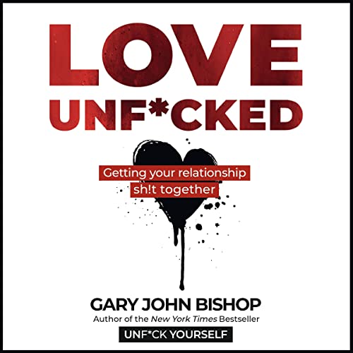 Love Unf*cked Audiolivro Por Gary John Bishop capa